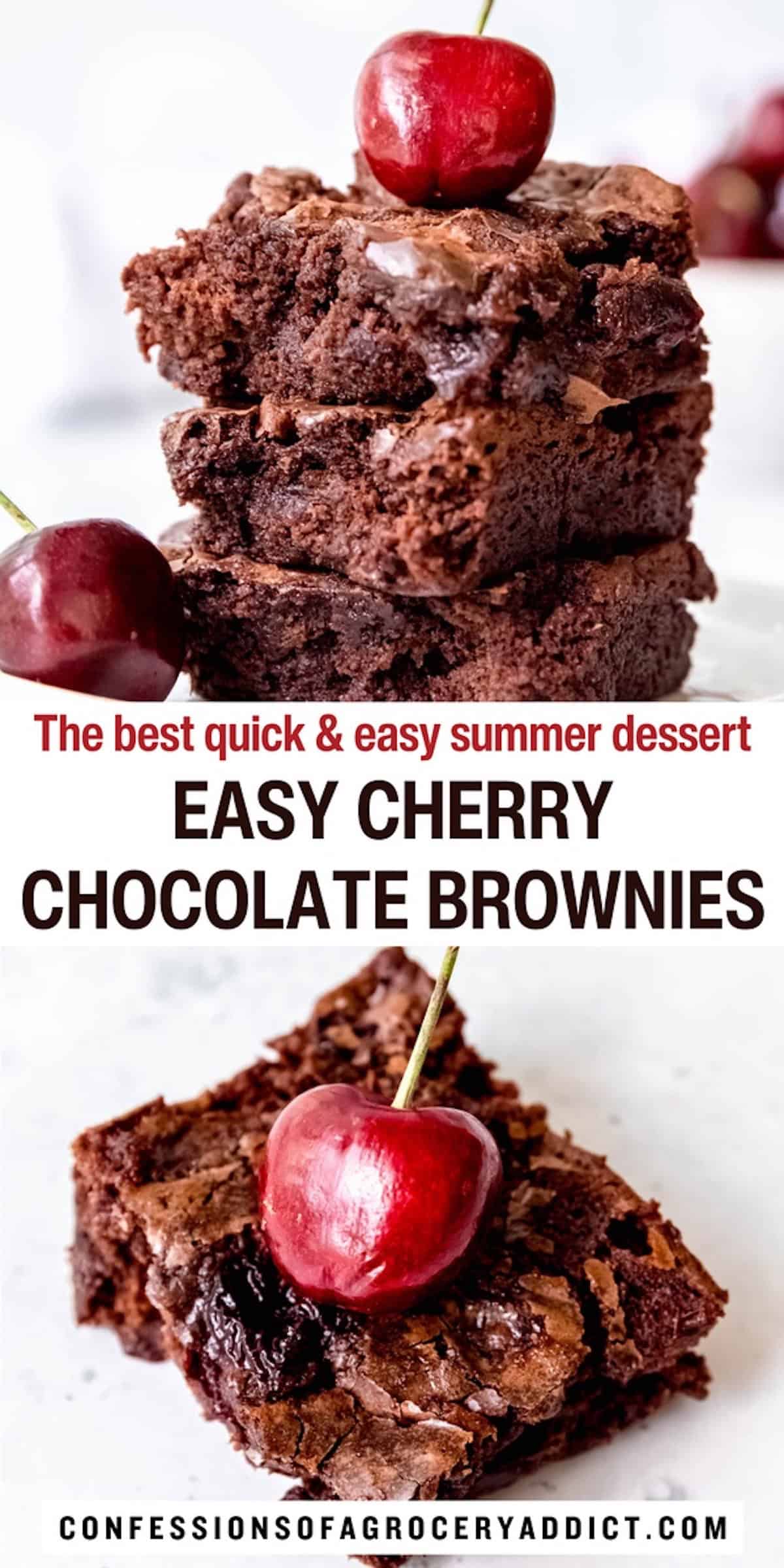vertical pin with two images (a stack of 3 cherry chocolate brownies with a fresh cherry on top and a 45 degree angle shot of a single cherry chocolate brownie with a fresh cherry on top) with text overlay that reads "the best quick & easy summer dessert Easy cherry chocolate brownies."