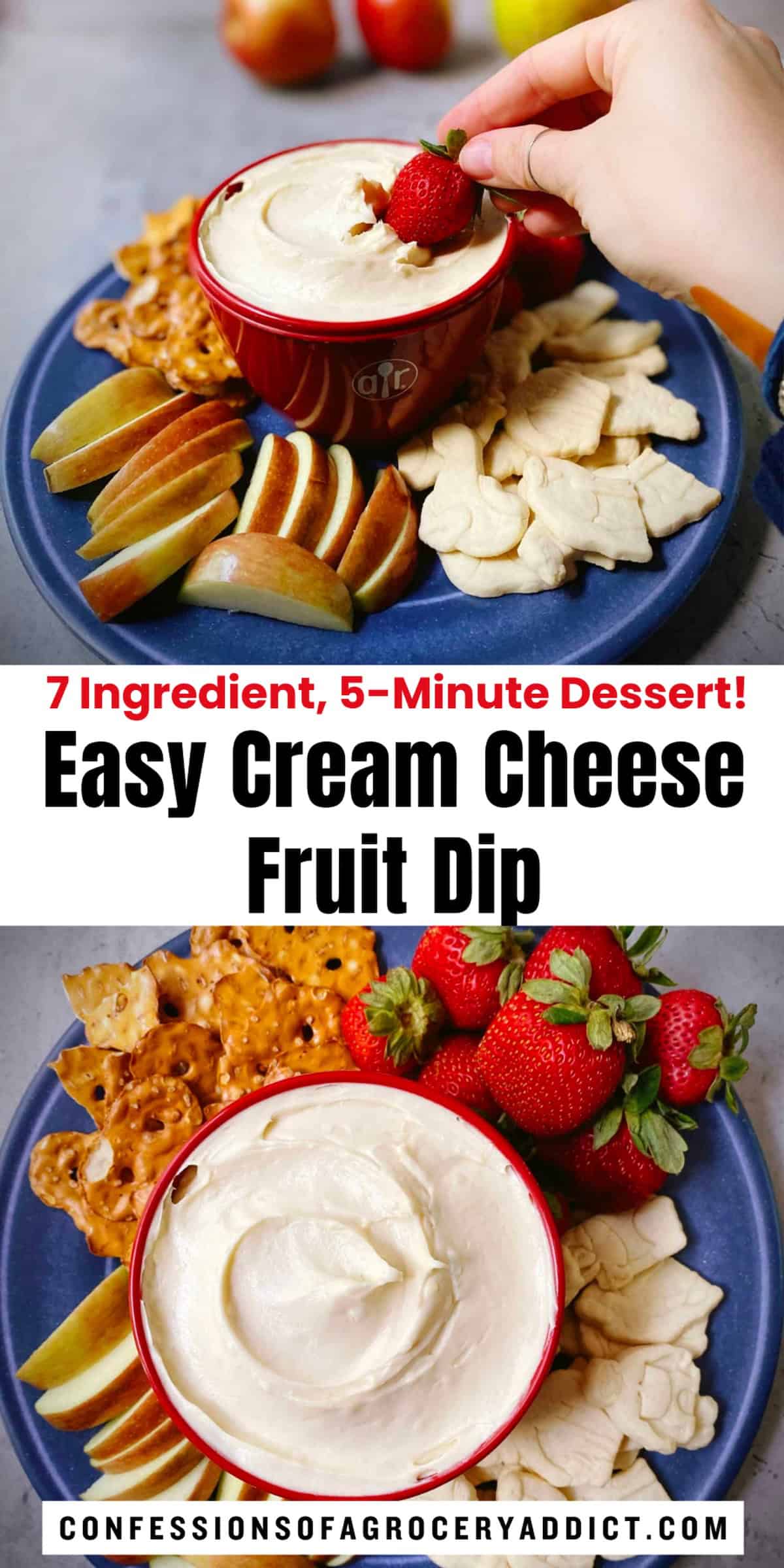 vertical pin with two photos (one with a hand dipping a strawberry into cream cheese fruit dip, the second a flat lay shot of a red bowl filled with cream cheese fruit dip on a blue plate with fresh strawberries, apple slices, animal crackers, and pretzel thins) with text overlay that reads 7-ingredient 5-minute dessert exclamation point easy cream cheese fruit dip."