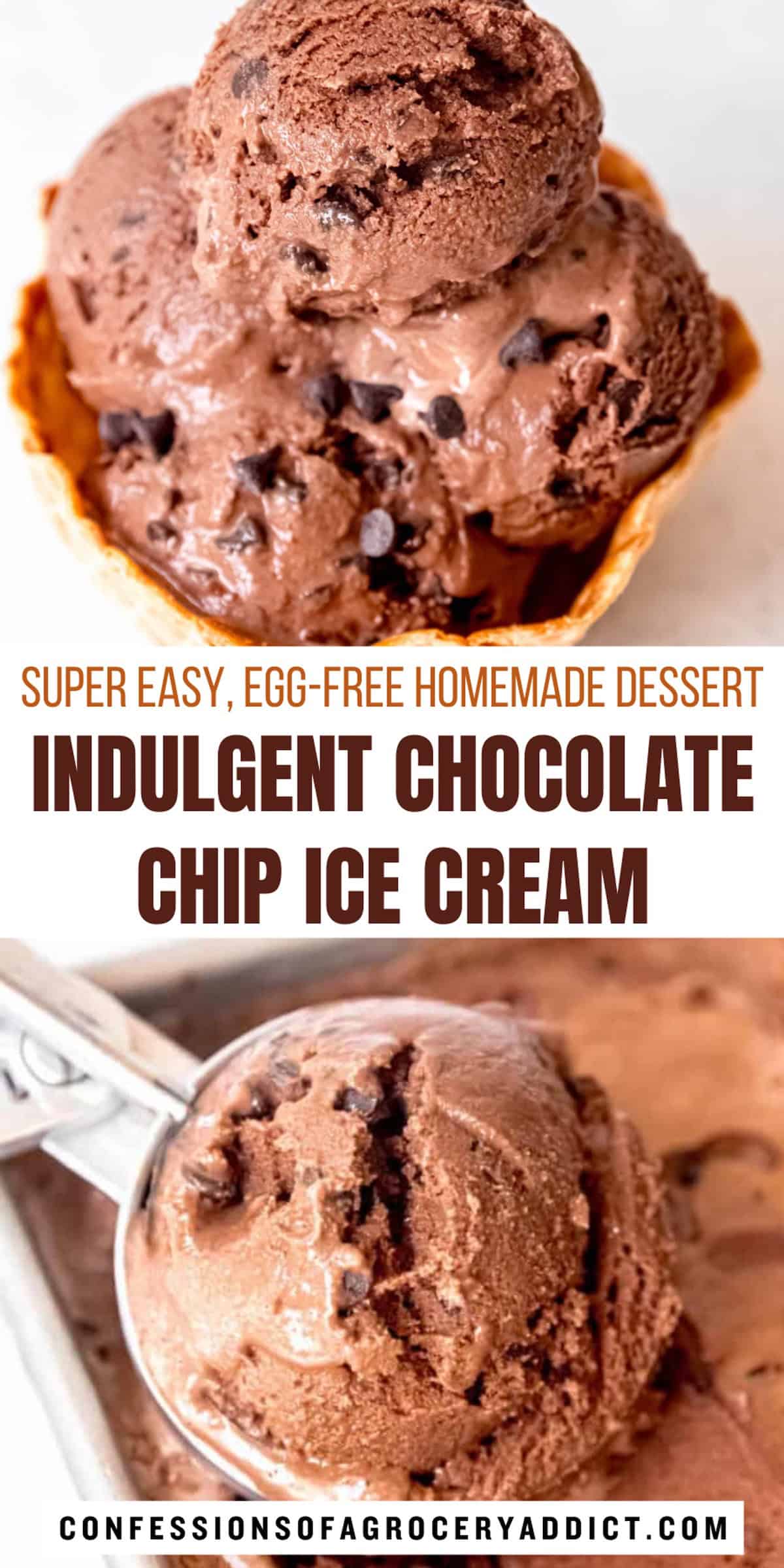 vertical pin with two photos (4 scoops of chocolate chocolate chip ice cream in a waffle cone bowl and an ice cream scoop taking a scoop of double chocolate ice cream from a loaf tin) with text overlay that reads "super easy egg-free homemade dessert; indulgent chocolate chip ice cream."