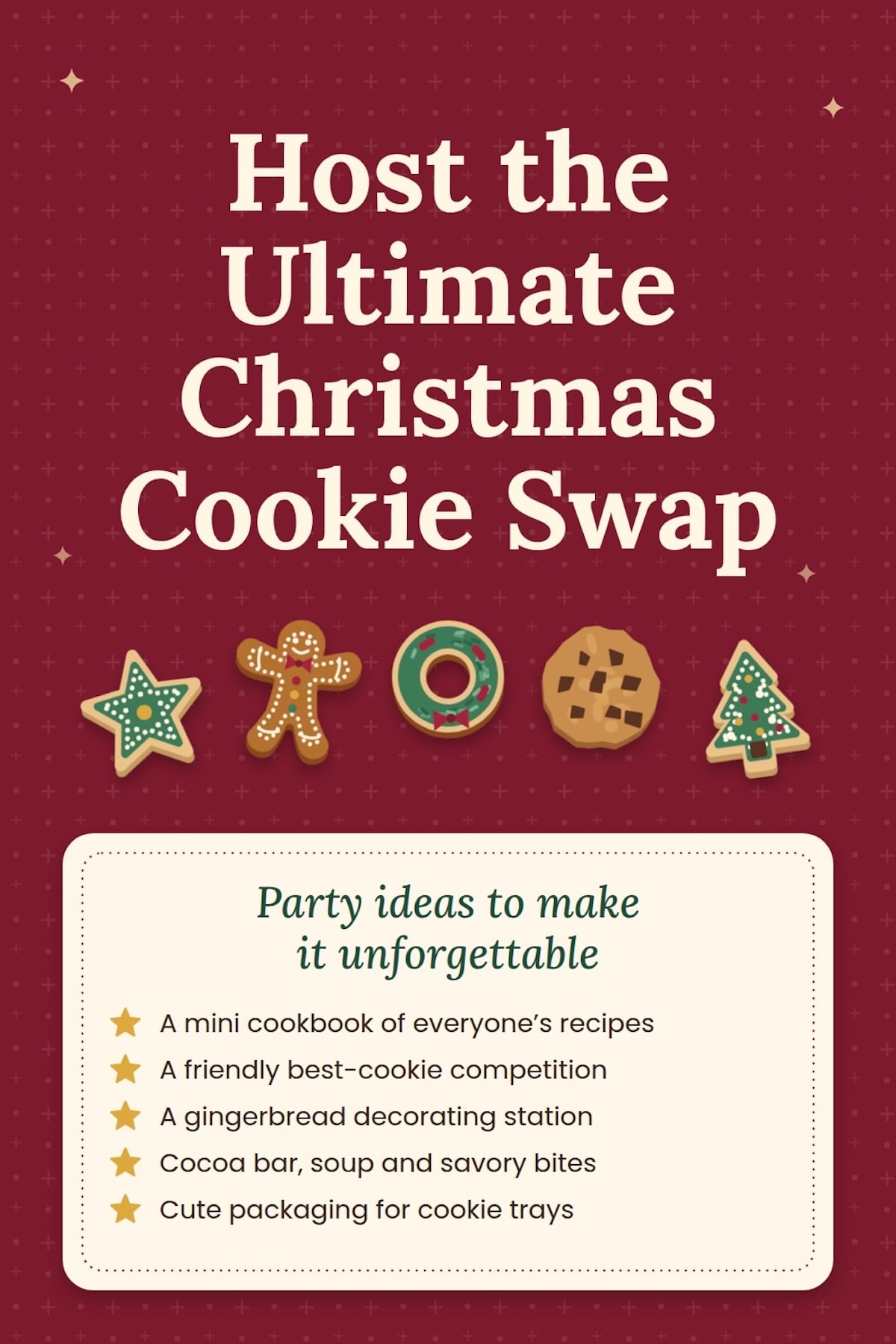 Festive Christmas cookie swap event graphic decorated cookies and holiday decorations with ideas like a mini cookbook of everyone's recipes, a friendly best-cookie competition, a gingerbread decorating station, cocoa bar, soup and savory bites, cute packaging for cookie trays.
